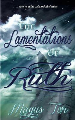 The Lamentations of Ruth by Magus Tor