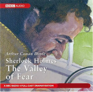 Sherlock Holmes: The Valley of Fear by Arthur Conan Doyle