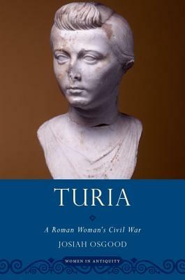 Turia: A Roman Woman's Civil War by Josiah Osgood