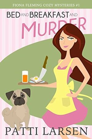 Bed and Breakfast and Murder by Christina Gaudet, Patti Larsen