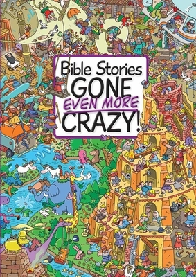 Bible Stories Gone Even More Crazy! by Josh Edwards