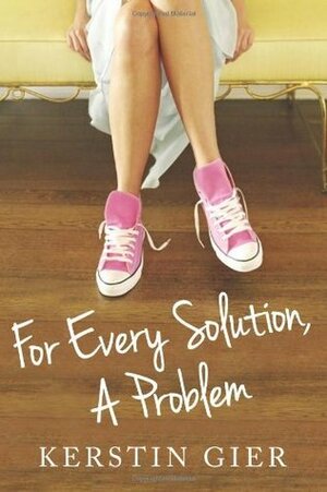 For Every Solution, a Problem by Erik Macki, Kerstin Gier