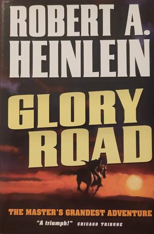 Glory Road by Robert A. Heinlein