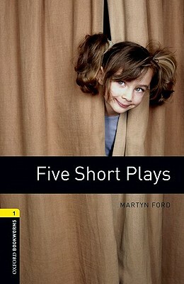 Five Short Plays by Martyn Ford