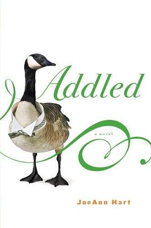 Addled: A Novel by JoeAnn Hart, JoeAnn Hart