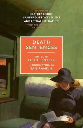 Death Sentences: Stories of Deathly Books, Murderous Booksellers and Lethal Literature by Otto Penzler