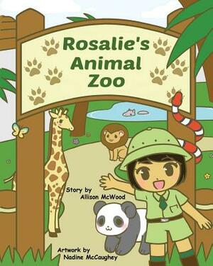 Rosalie's Animal Zoo by Allison McWood