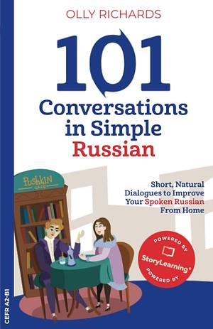 101 Conversations in Simple Russian by Olly Richards