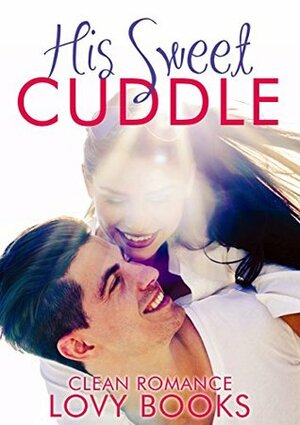 His Sweet Cuddle by Lovy Books