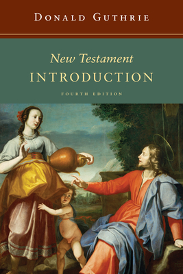 New Testament Introduction by Donald Guthrie