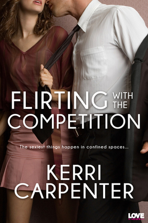 Flirting With The Competition by Kerri Carpenter