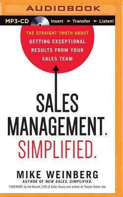 Sales Management. Simplified.: The Straight Truth about Getting Exceptional Results from Your Sales Team by Mike Weinberg