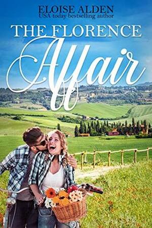 The Florence Affair: A Clean and Wholesome Romantic Comedy (The Wandering Billionaires Book 2) by Eloise Alden, Kristy Tate