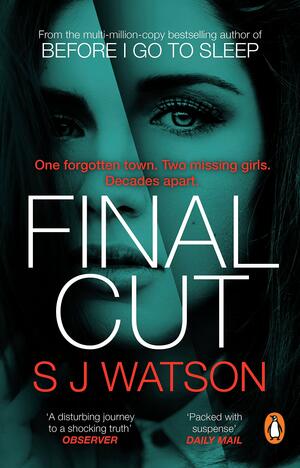 Final Cut by S.J. Watson