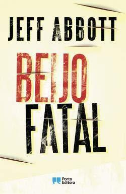Beijo Fatal by Jeff Abbott