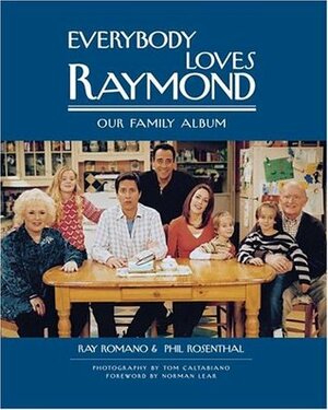 Everybody Loves Raymond: Our Family Album by Ray Romano