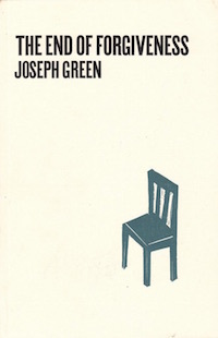 The End of Forgiveness by Joseph Green