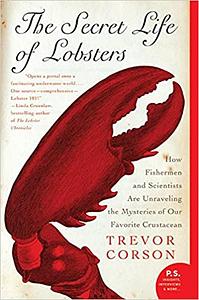 The Secret Life of Lobsters by Trevor Corson, Jim Sollers