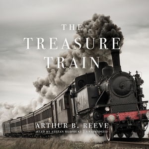 The Treasure Train by Arthur B. Reeve