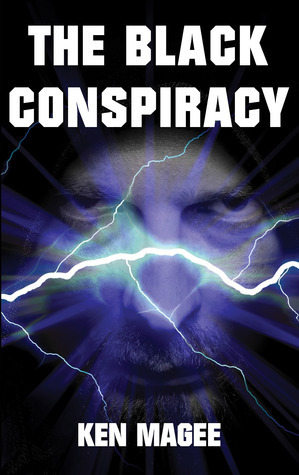 The Black Conspiracy by Ken Magee