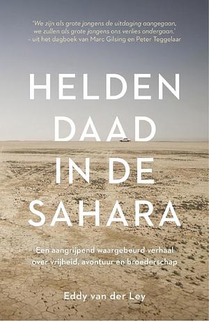 Heldendaad in de Sahara  by Eddy van der Ley