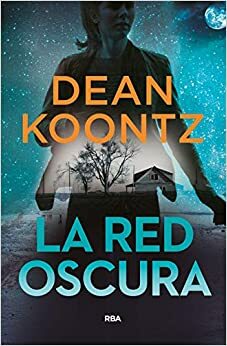 La red oscura by Dean Koontz