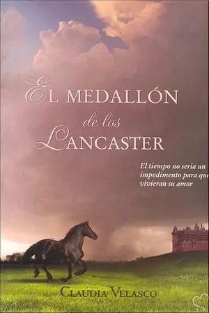 El medallón de los Lancaster (Lancaster #1) by Claudia Velasco