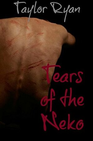 Tears of the Neko by Taylor Ryan