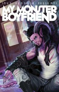 Smut Peddler Presents: My Monster Boyfriend by C. Spike Trotman