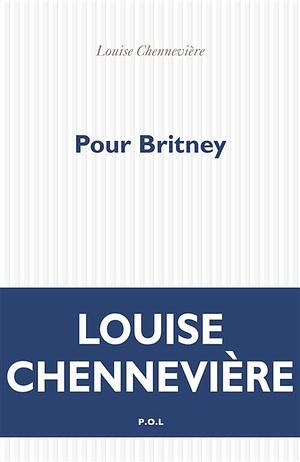 Pour Britney by Louise Chennevière