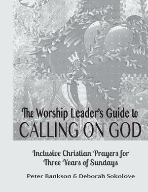 Calling on God Leader's Guide by Peter Bankson, Deborah Sokolove