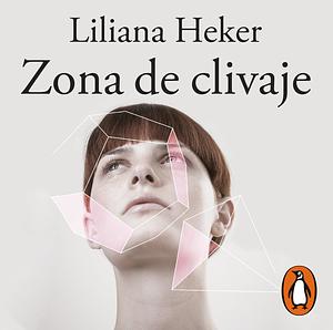 Zona de clivaje by Liliana Heker