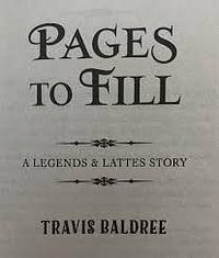 Pages To Fill by Travis Baldree