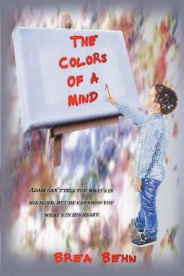 The Colors of a Mind by Brea Behn