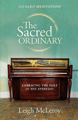 The Sacred Ordinary by Leigh McLeroy