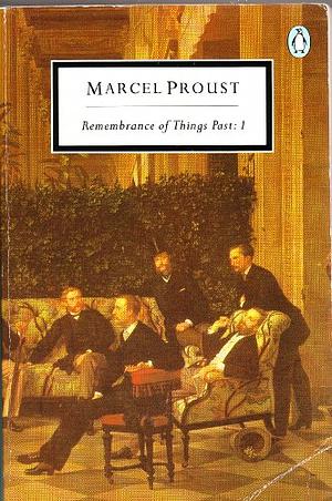 Remembrance of Things Past, Volume 1 by Marcel Proust