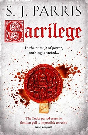 Sacrilege by S.J. Parris