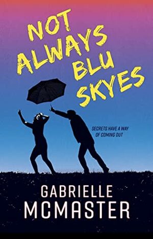 Not Always Blu Skyes by Gabrielle McMaster