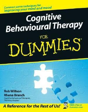 Cognitive Behavioural Therapy for Dummies by Rhena Branch, Rob Willson