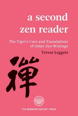 A Second Zen Reader: The Tiger's Cave and Translations of Other Zen Writings by 
