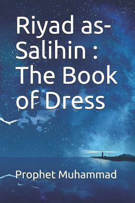 Riyad as-Salihin: The Book of Dress by Prophet Muhammad