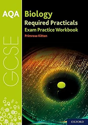 AQA GCSE Biology Required Practicals Exam Practice Workbook by Primrose Kitten