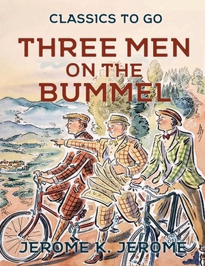 Three Men on the Bummel (Annotated) by Jerome K. Jerome