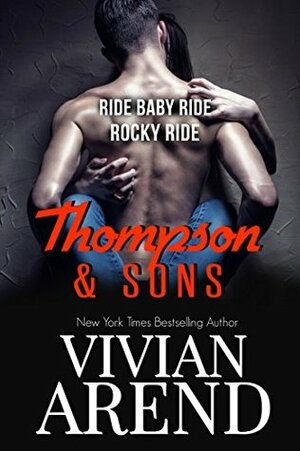 Thompson & Sons: Ride Baby Ride / Rocky Ride by Vivian Arend