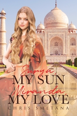 Surya, My Sun Miranda, My Love by Chris Smetana