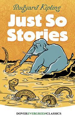 Just So Stories by Rudyard Kipling