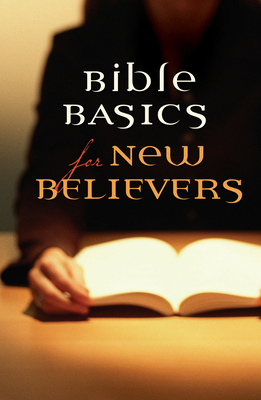 Bible Basics for New Believers (Pack of 25) by Roy B. Zuck