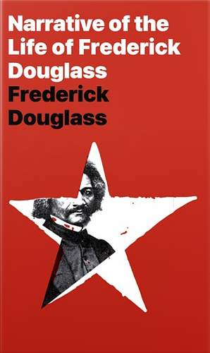 Narrative of the Life of Frederick Douglass by Frederick Douglass