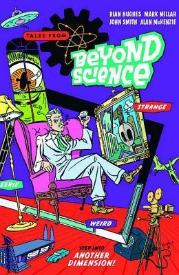 Tales from Beyond Science Limited Edition by Alan McKenzie, Rian Hughes, John Smith, Mark Millar