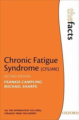 Chronic Fatigue Syndrome): The Facts by Frankie Campling, Michael Sharpe